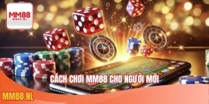 cách chơi MM88 cho người mới